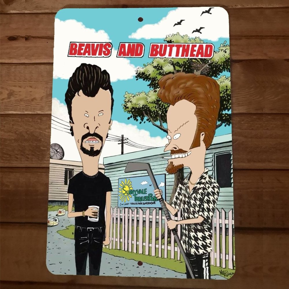 Beavis Trailer Park Boys and Butthead 8x12‎ Metal Wall Sign